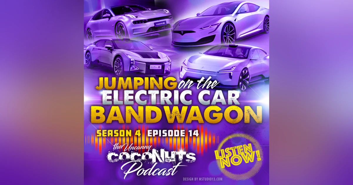 S4E14 – Jumping on the Electric Car BanWagon