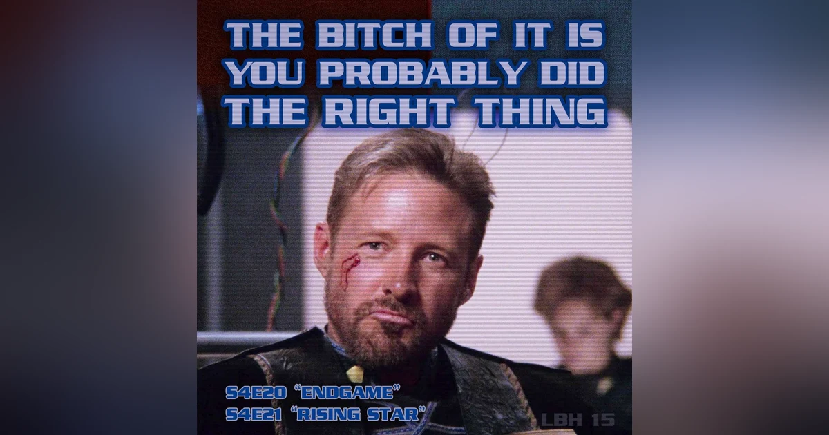 #15 – The Bitch of It Is You Probably Did the Right Thing (ENDGAME, RISING STAR)