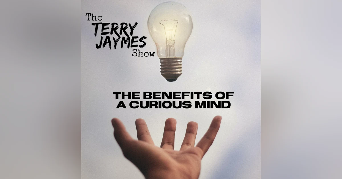 THE BENEFITS OF A CURIOUS MIND