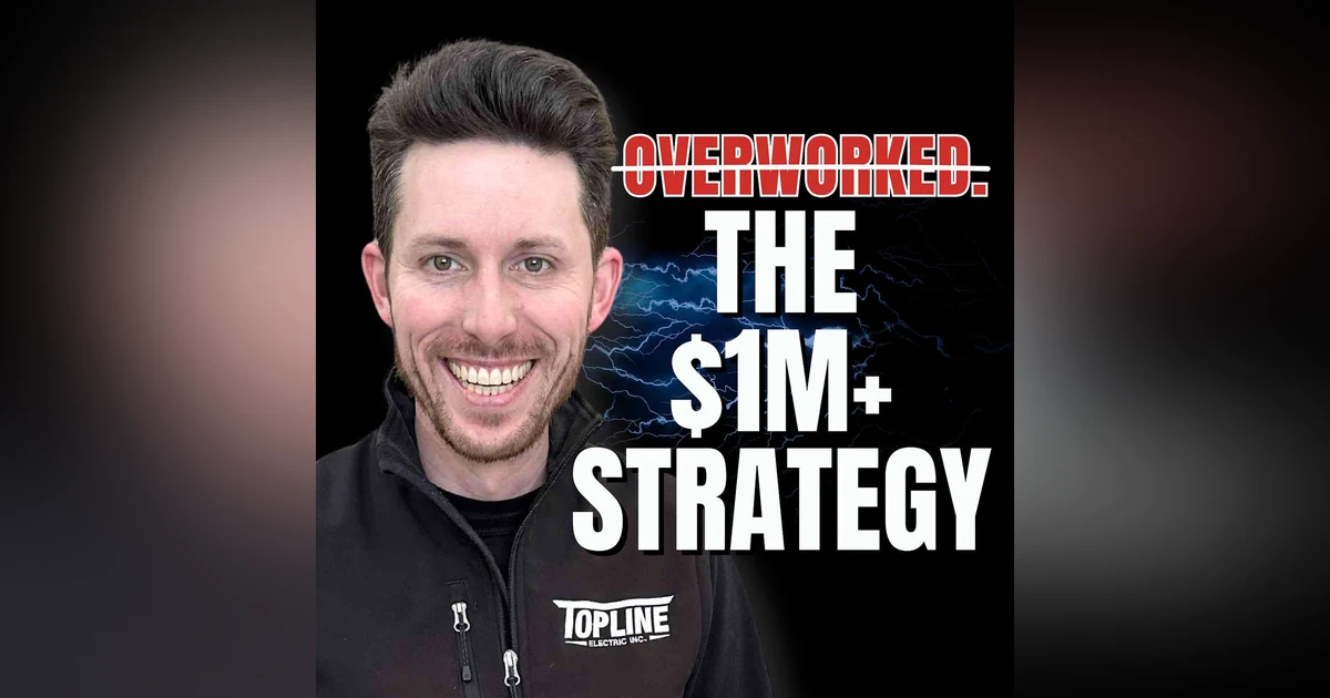 S3 EP26 From Overworked Electrician to $1.6M+ Business Owner | Erik Ellefson