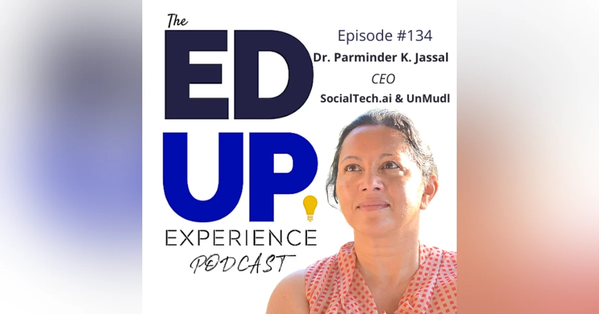 134: E-Commerce and Community Colleges - with Dr. Parminder K. Jassal, CEO, SocialTech.ai & UnMudl