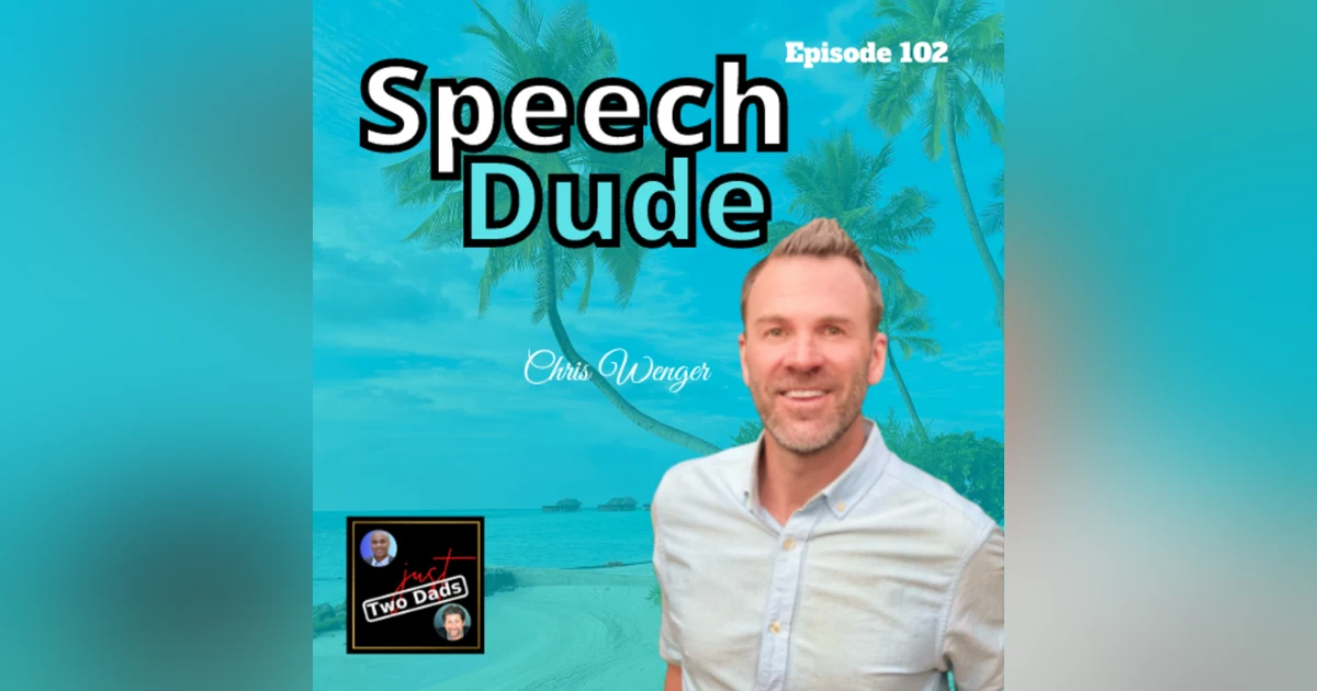 Episode 102: Chris Wenger - Speech Dude