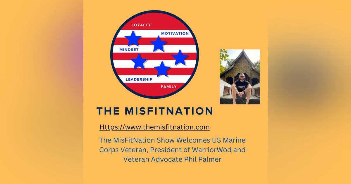 🎙️ Empowering Veterans Through Wellness: Phil Palmer of WarriorWOD Joins The MisFitNation Show 🛡️