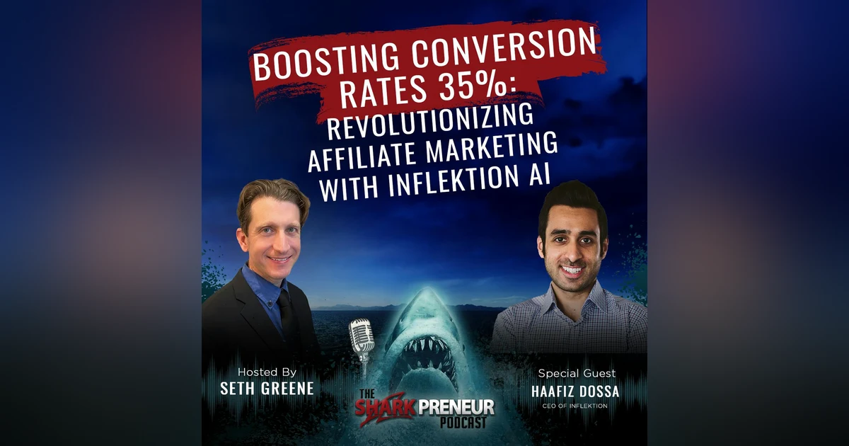 1082: Boosting Conversion Rates 35%: Revolutionizing Marketing with Inflektion AI with Haafiz Dossa