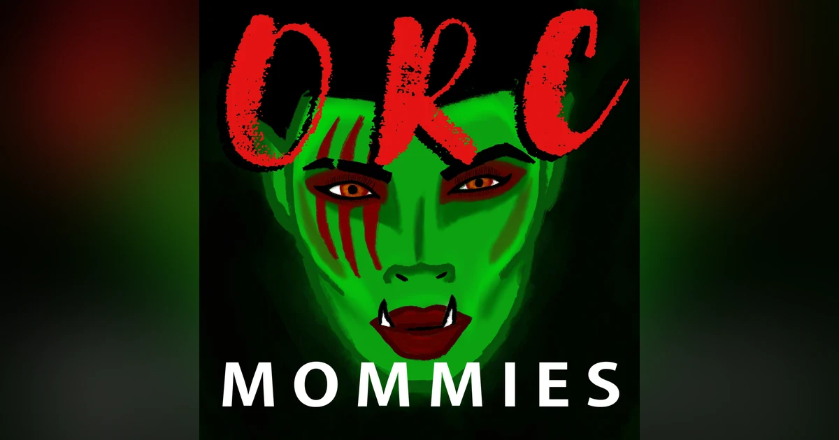 The Hunt for the Next Orc Mommy Part One