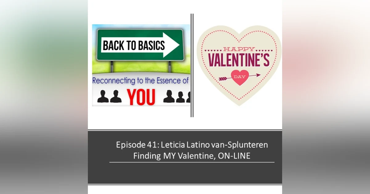 E41- Leticia Latino- Finding MY valentine, on-line