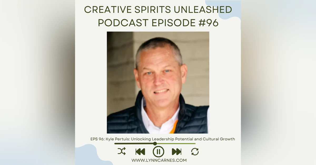 #96 Kyle Pertuis: Unlocking Leadership Potential and Cultural Growth