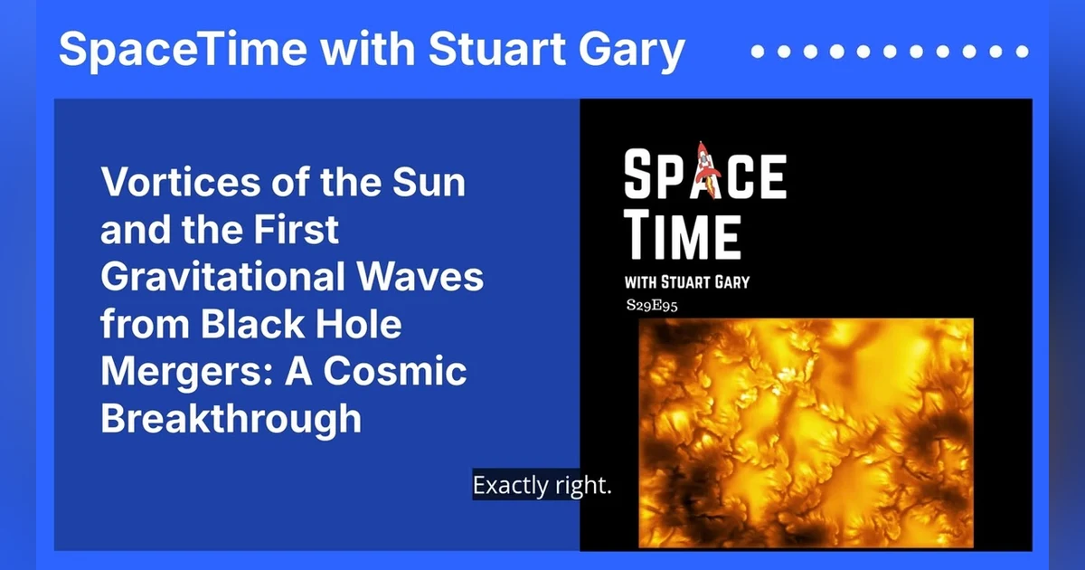 Vortices of the Sun and the First Gravitational Waves from Black Hole Mergers: A Cosmic Breakthrough