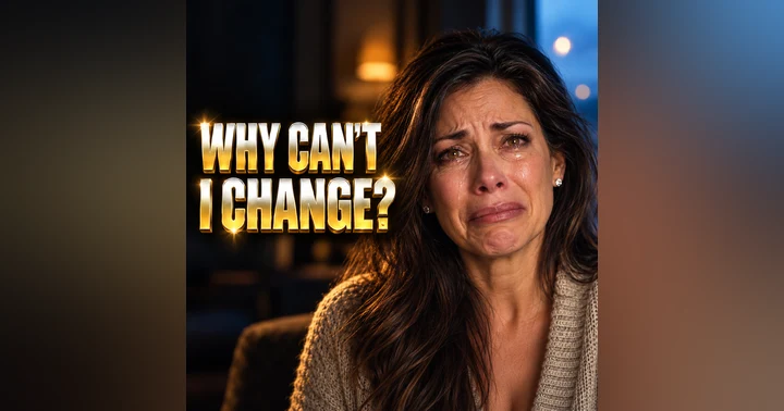 image for Why Can't You Make Yourself Change?
