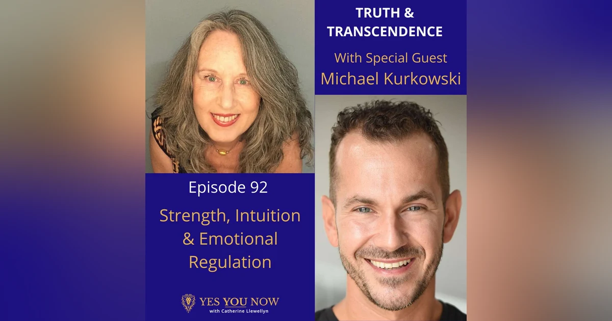 Ep 92: Michael Kurkowski - Strength, Intuition & Emotional Regulation