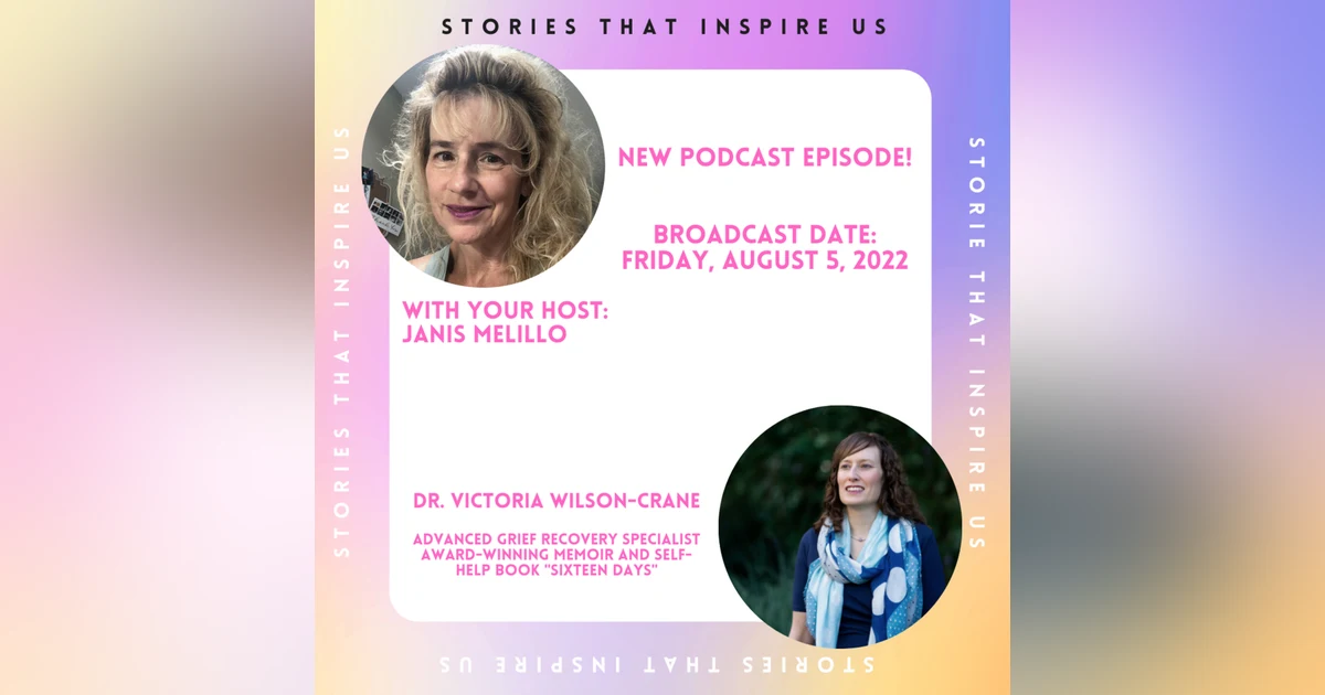 Stories That Inspire Us with Dr. Victoria Wilson-Crane - 08.05.22