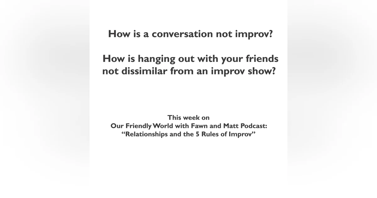 Relationships and the 5 Rules of Improv