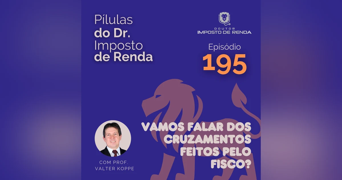PDIR Ep. 195 – Vamos falar dos cruzamentos feitos pelo fisco?