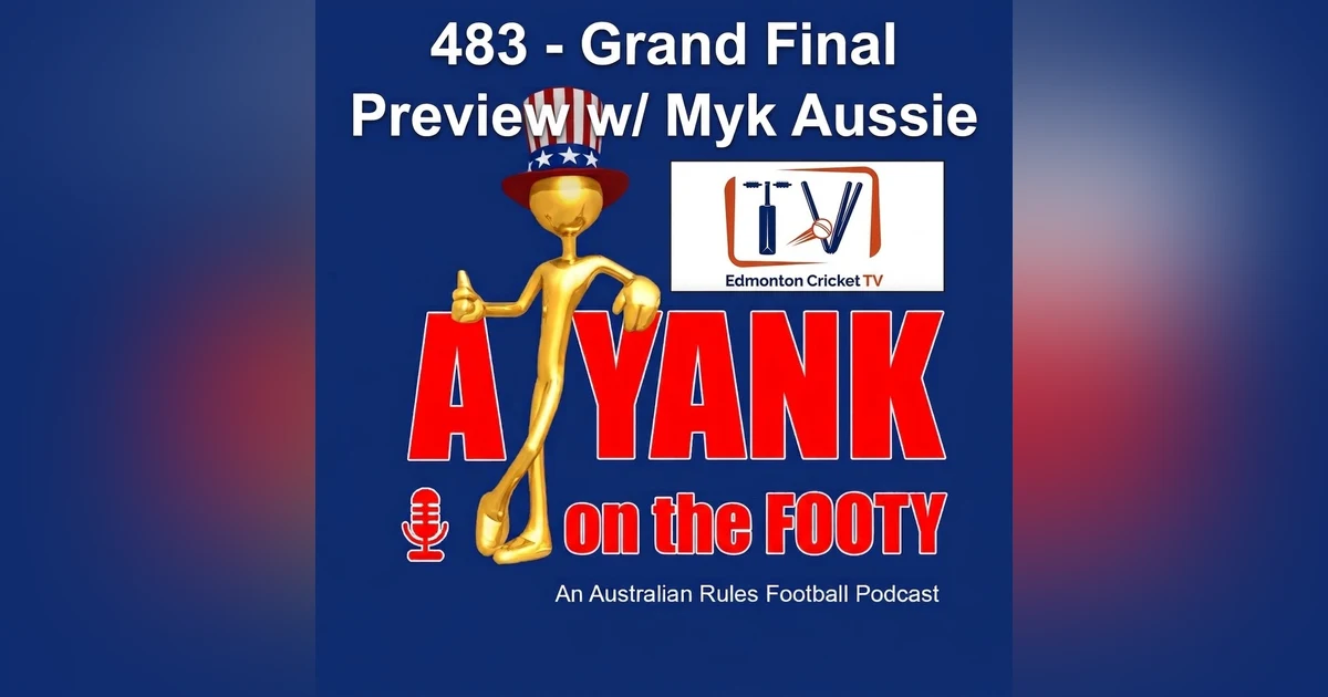 483 AFL Grand Final Preview w/ Myk Aussie