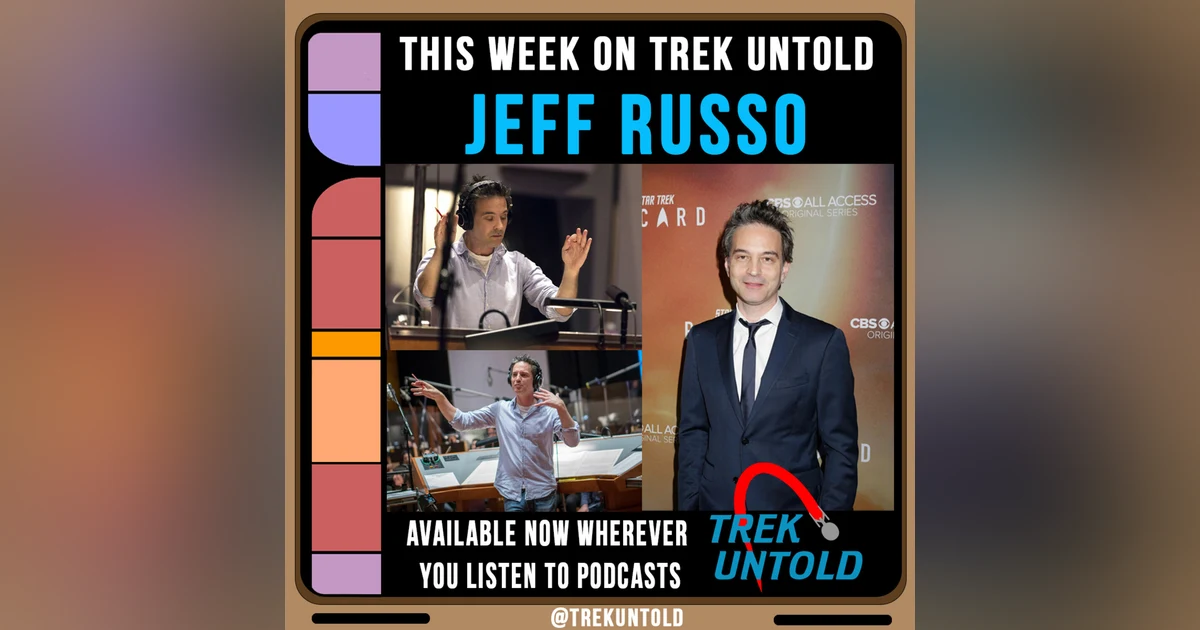 38: Jeff Russo, Composer of "Star Trek: Discovery" and "Star Trek: Picard"