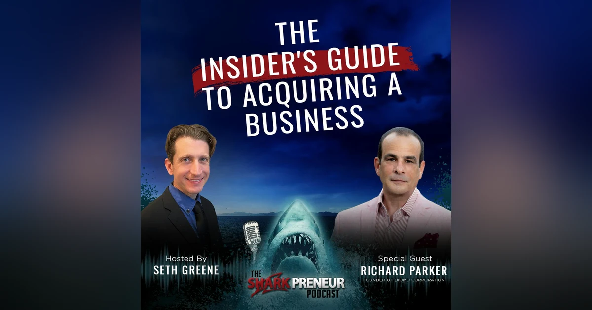 1047: The Insider’s Guide to Acquiring a Business with Richard Parker