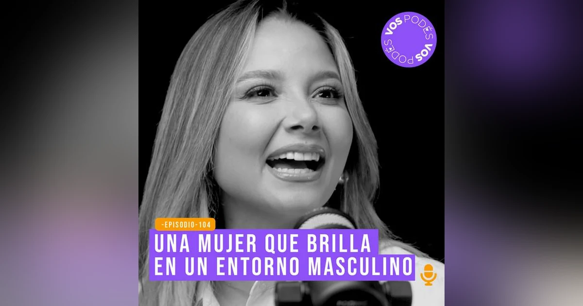 Una mujer que brilla en un entorno masculino - Invitada Melissa Martinez