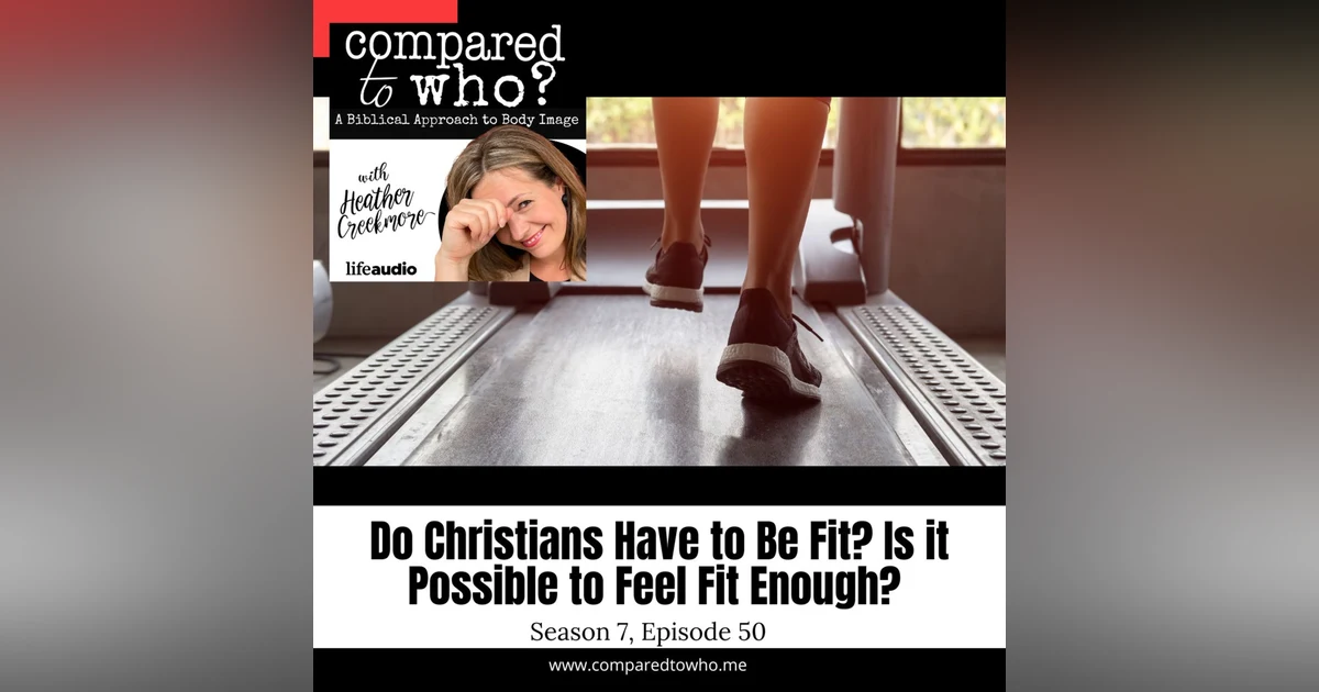 Do Christians Have to Be Fit? Will I Ever Feel Fit Enough?