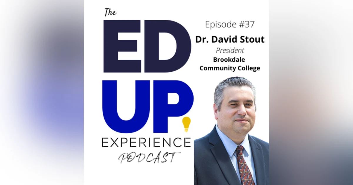 37: The Emerging Role of the Community College in Higher Education - with Dr. David Stout, President, Brookdale Community College
