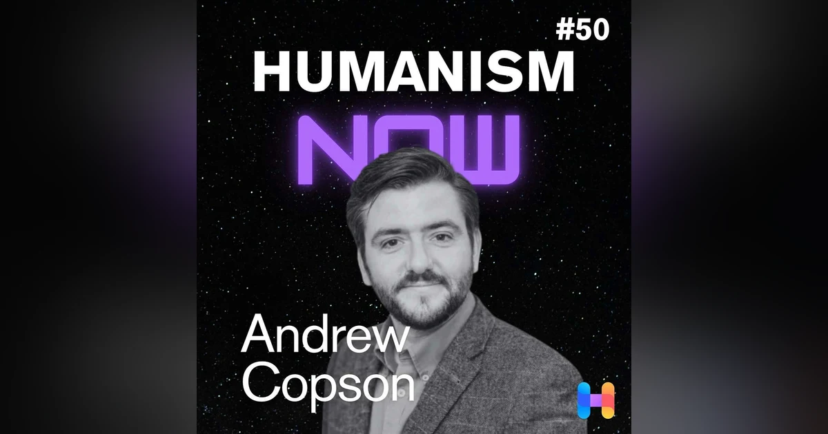 50. Andrew Copson on Why Humanism Remains Essential in an Age of Extremism, 20 Years of Human Rights Campaigning