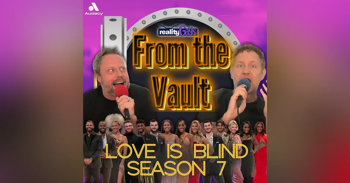 FROM THE VAULT: Love is Blind S7 Episodes 3 and 4