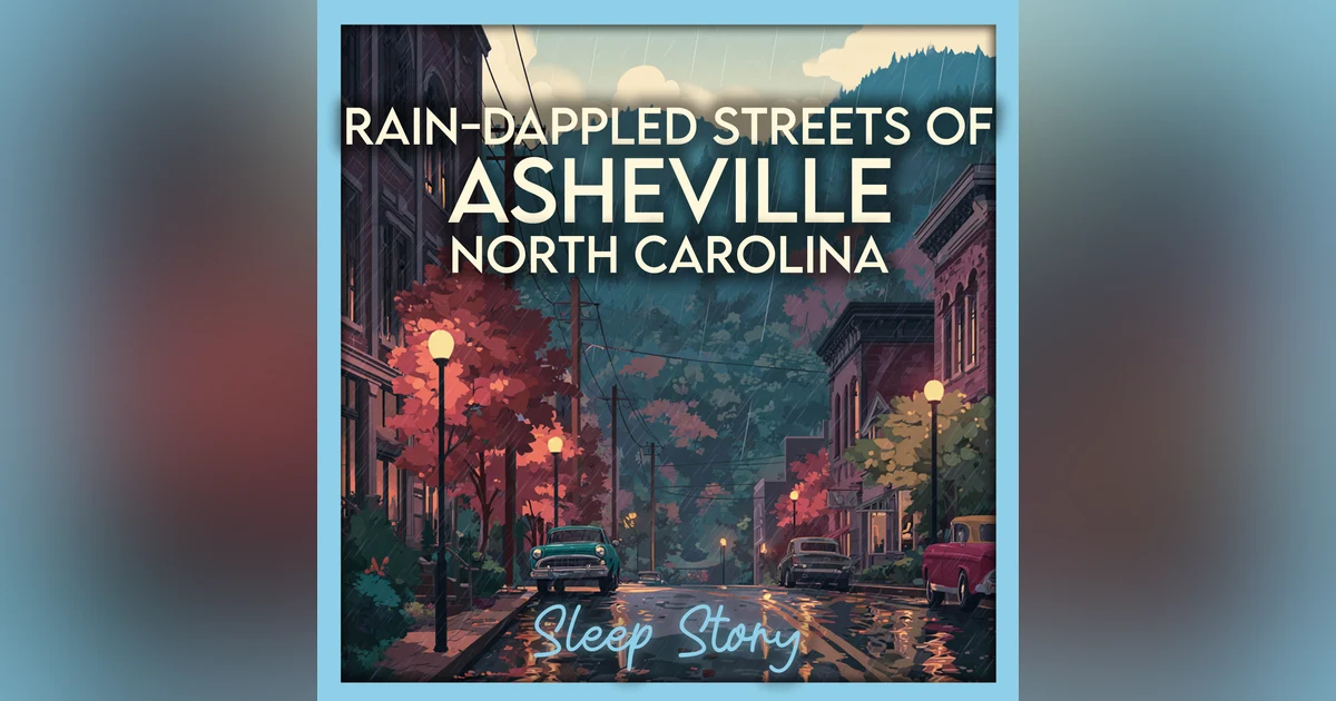 Rainy Asheville Nights 🌧️ Cozy Appalachian Sleep Story for Deep Relaxation