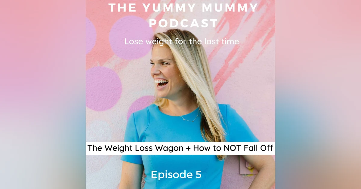The Weight Loss Wagon and How To NOT Fall Off