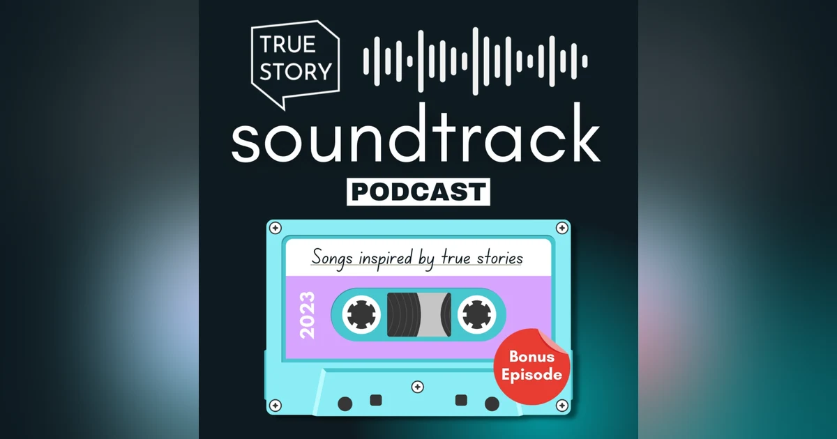 Bonus - True Story Soundtrack 2023