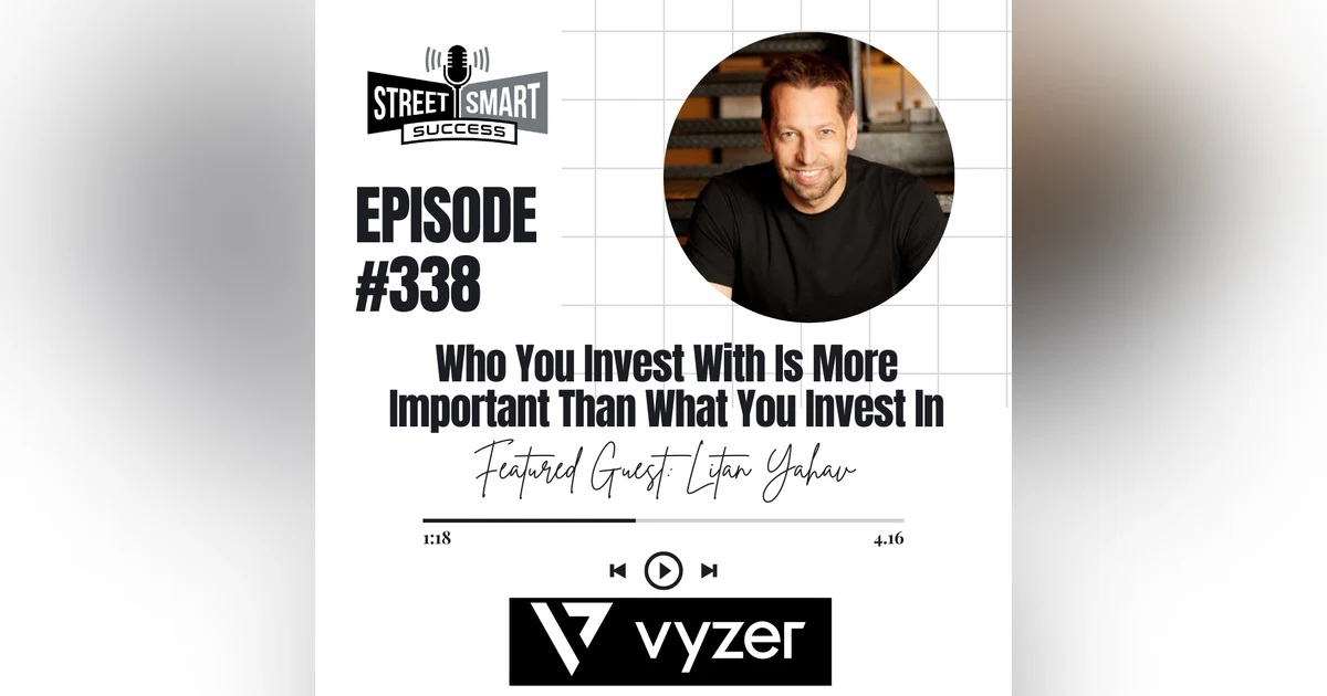 338: Who You Invest With Is More Important Than What You Invest In