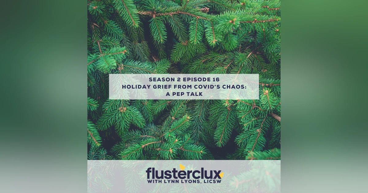 Holiday Grief From COVID Chaos: A Pep Talk