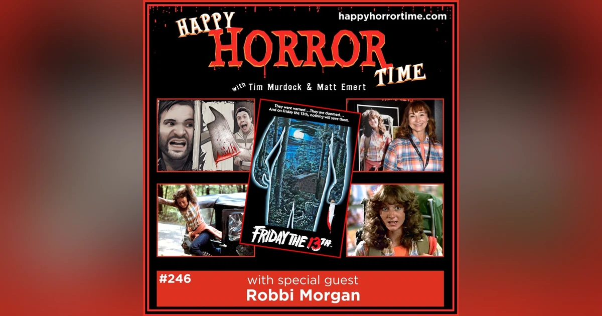 Ep 246: Interview w/Robbi Morgan from “Friday the 13th” (1980)