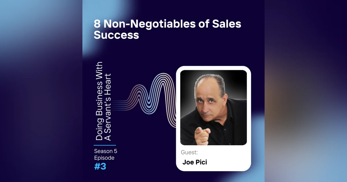 8 Non-Negotiables of Sales Success with Joe Pici