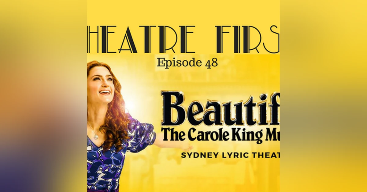 48: Beautiful The Carol King Musical - Theatre First with Alex First Episode 48