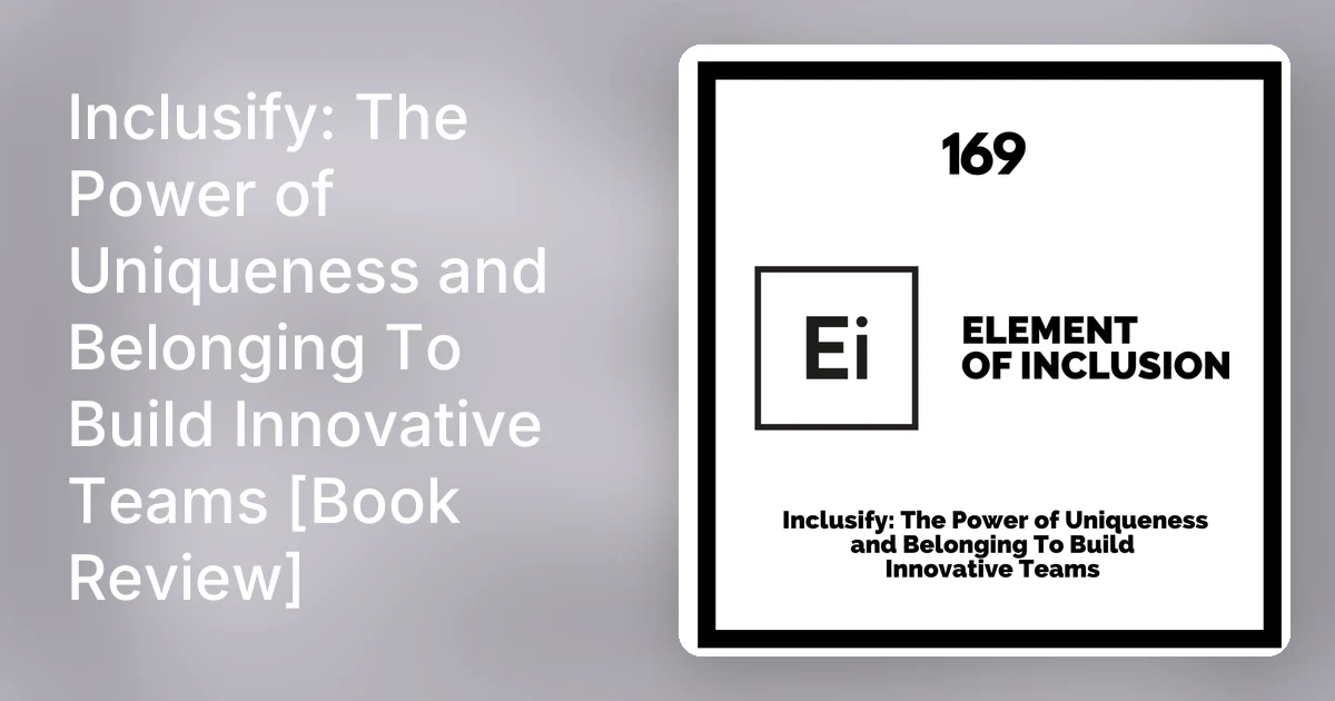 Inclusify: The Power of Uniqueness and Belonging To Build Innova…