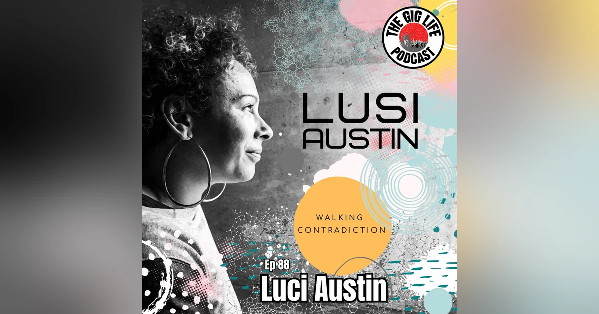 Episode 88: TGLP Focus Show - Lusi Austin - Walking Contradiction