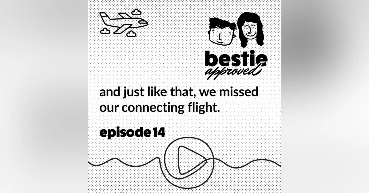 and just like that, we missed our connecting flight.