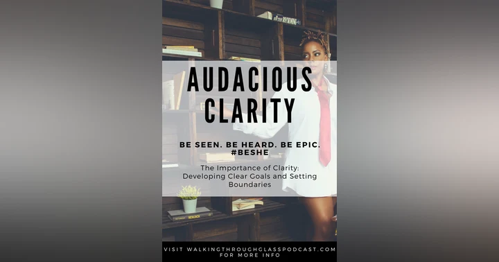 image for The Importance of Audacious Clarity: Developing Clear Goals and Setting Boundaries