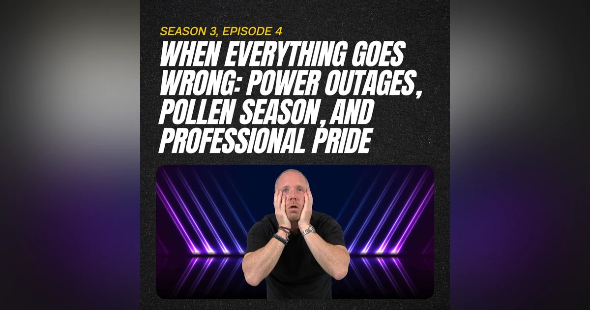 When Everything Goes Wrong: Power Outages, Pollen Season, and Professional Pride