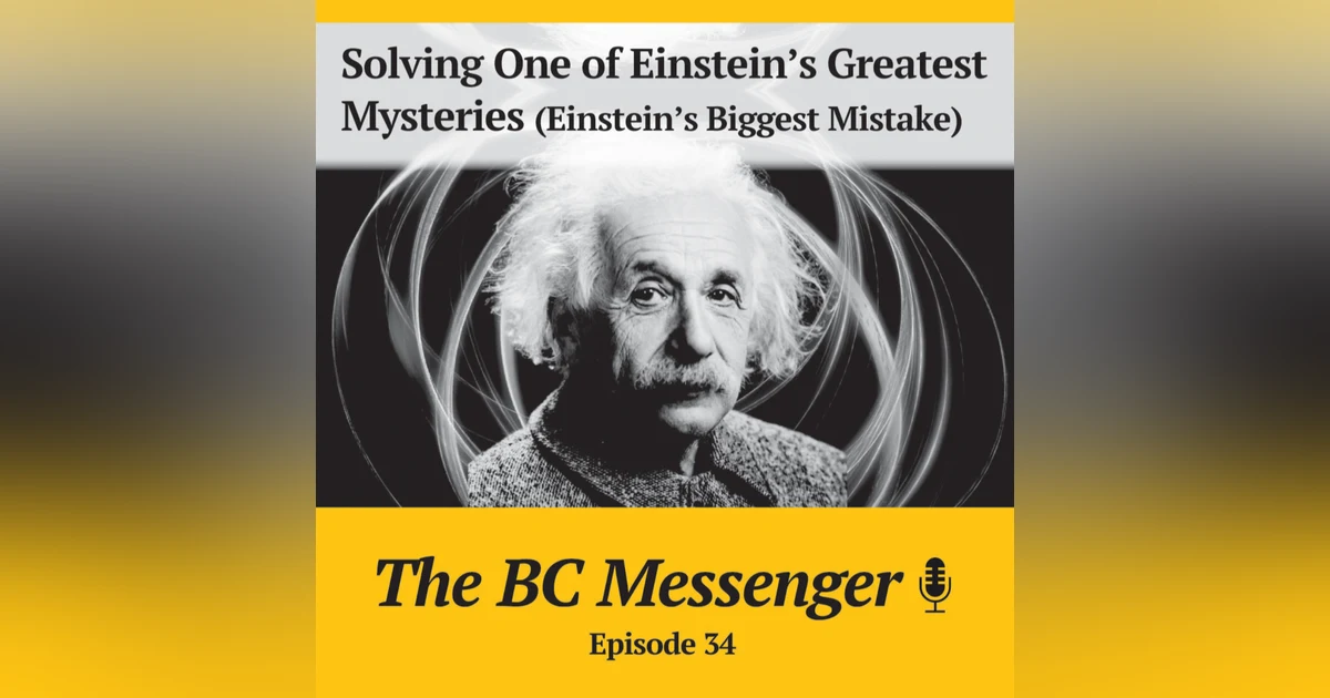 Solving One of Einstein's Greatest Mysteries (Einstein's Biggest Mistake)
