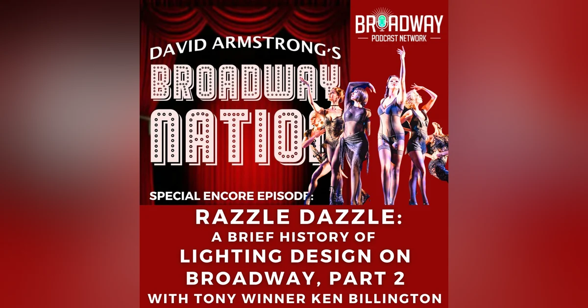 Encore Episode: Razzle Dazzle: A Brief History of Lighting Design, part 2.