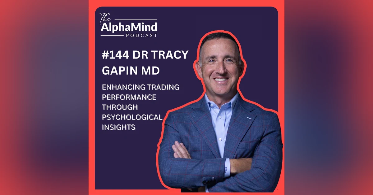 #144 Tracy Gapin, MD: Enhancing Trading Performance Through Physiological Insights