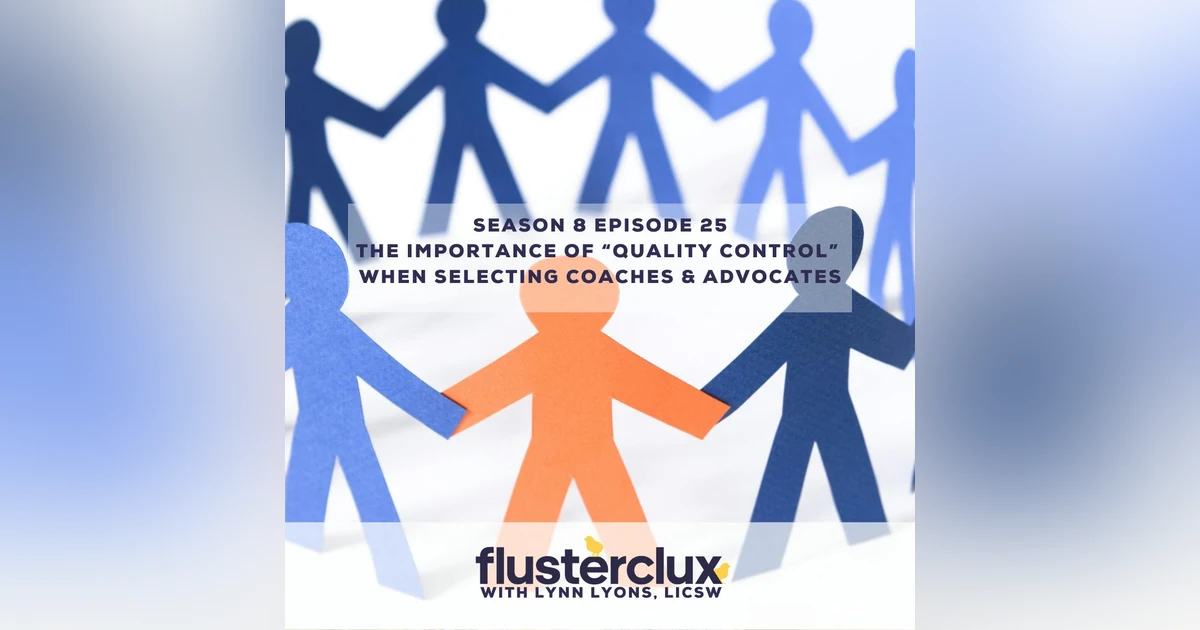 The Importance of “Quality Control” When Selecting Coaches & Advocates