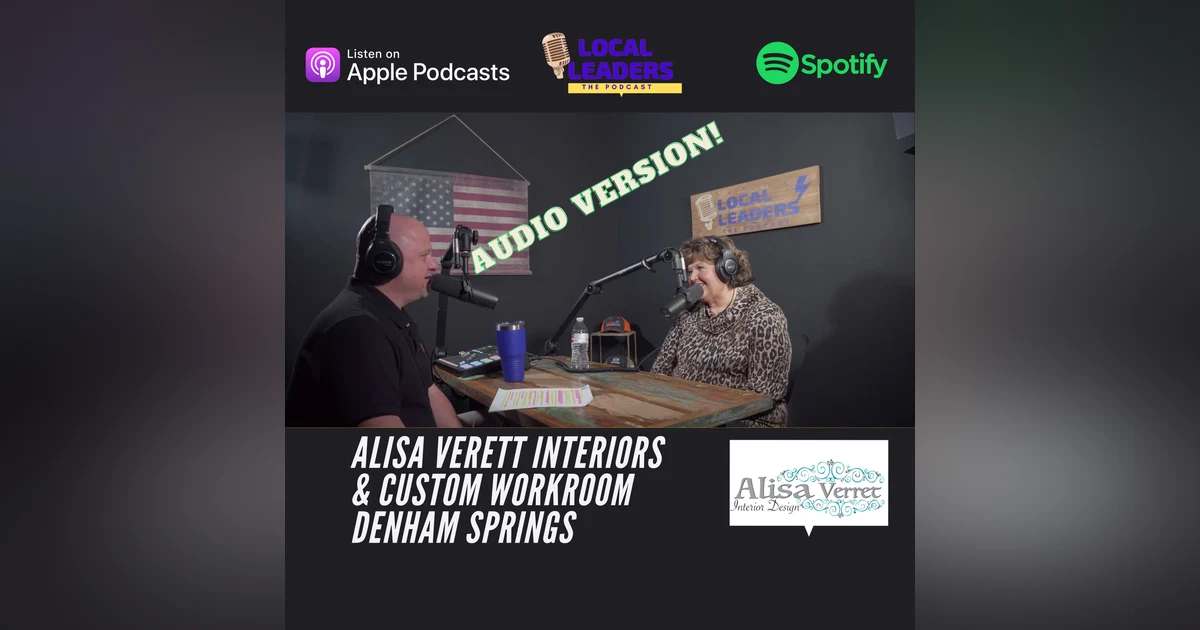 A Lifetime of Design! Alisa Verett Sits Down with Local Leaders:The Podcast! S4E7