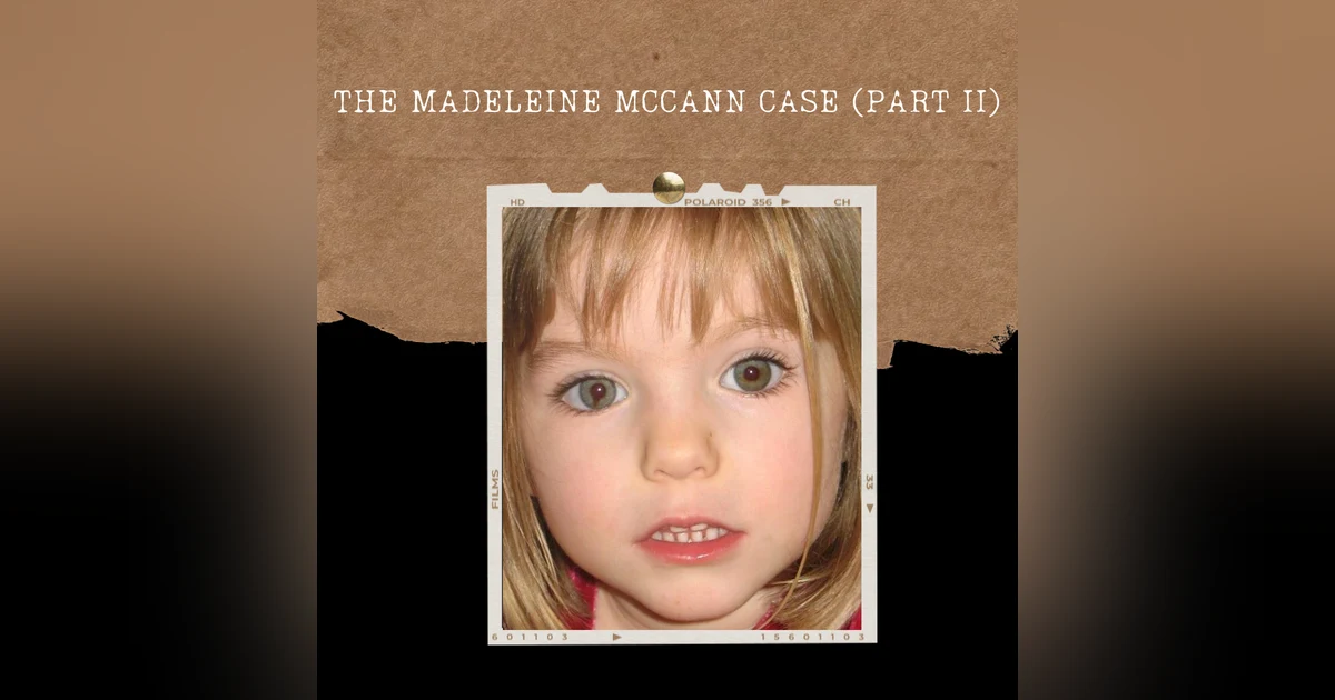 S02E20: THE MADELEINE MCCANN CASE (PART II)