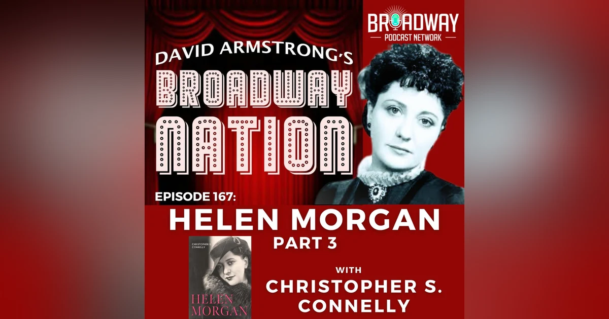 Episode 167: HELEN MORGAN, part 3