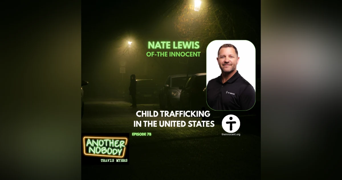 Nate Lewis of The Innocent; Child Trafficking in the US
