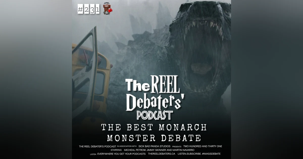 #231 "Admiral, we must keep our faith in Gojira" The Best Monarch Monster Debate