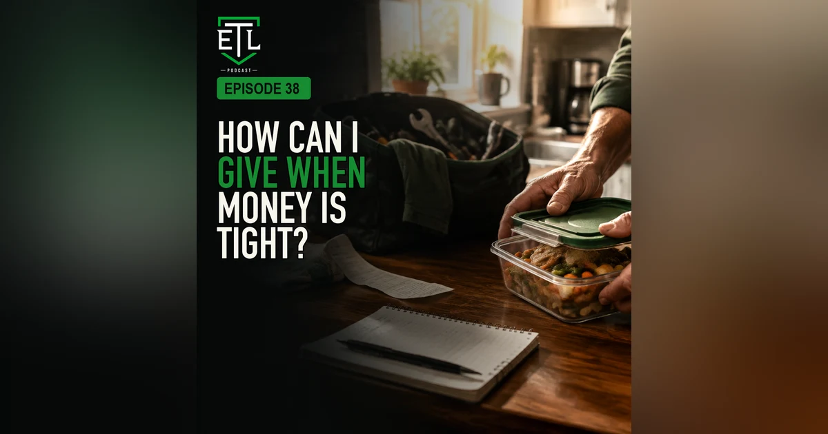 EP 38 - How Can I Give When Money Is Tight?