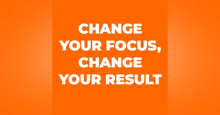 image for Change Your Focus, Change Your Result