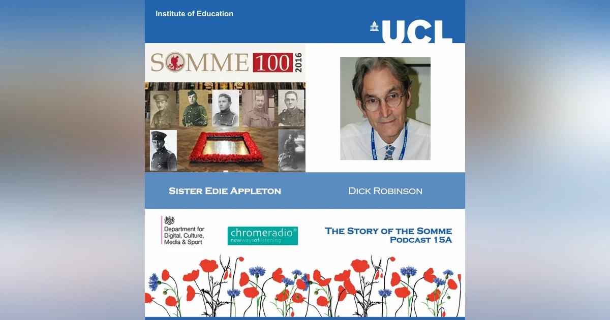 THE STORY OF THE SOMME 15A | Sister Edie Appleton - Dick Robinson